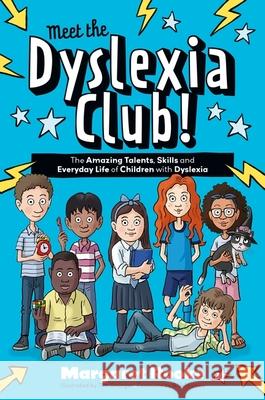 Meet the Dyslexia Club!: The Amazing Talents and Strengths of Dyslexic Kids Margaret Rooke Tim Stringer R?is?n Lowe 9781839978432 Jessica Kingsley Publishers - książka
