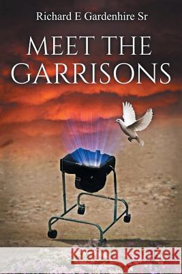 Meet the Garrisons Richard Earl Gardenhir 9781543456387 Xlibris - książka