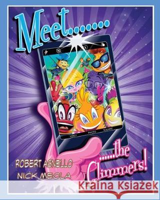 Meet The Glimmers Robert Agnello Nick Meola 9780996455152 On the Lamb Productions - książka