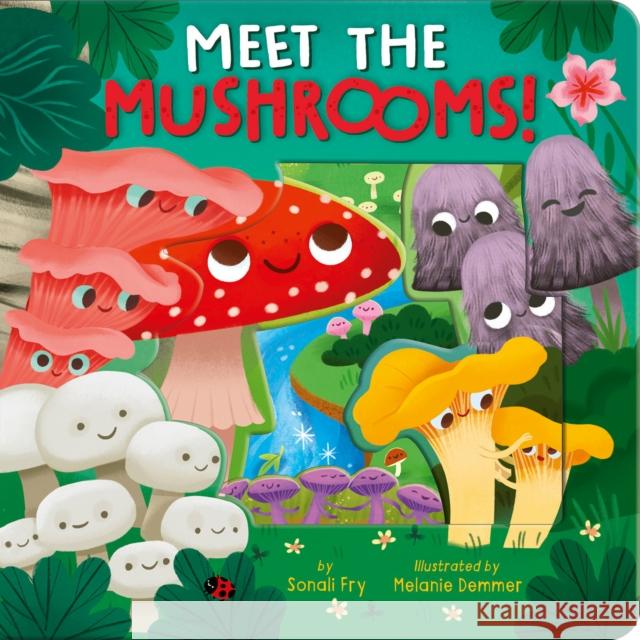 Meet the Mushrooms Sonali Fry Melanie Demmer 9781664351066 Tiger Tales - książka
