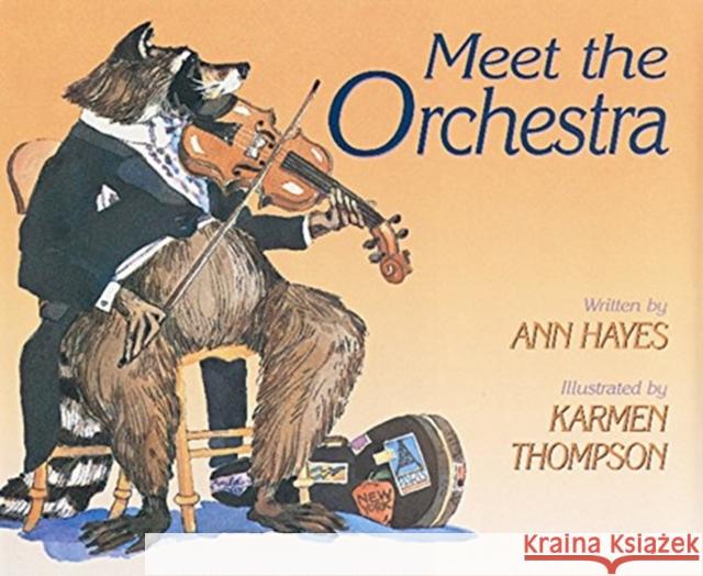 Meet the Orchestra Ann Hayes Karmen Thompson 9780152002220 Voyager Books - książka