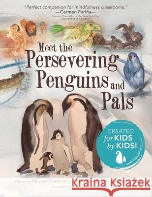 Meet the Persevering Penguins and Pals Moorea Friedmann, Jasper Friedmann, Betty Ng 9781480877245 Archway Publishing - książka