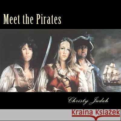 Meet the Pirates Christy Judah 9781466342767 Createspace - książka