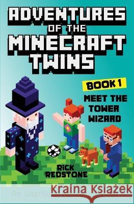 Meet the Tower Wizard: An Unofficial Minecraft Book Rick Redstone 9780645619300 Comms Collective Pty Ltd - książka