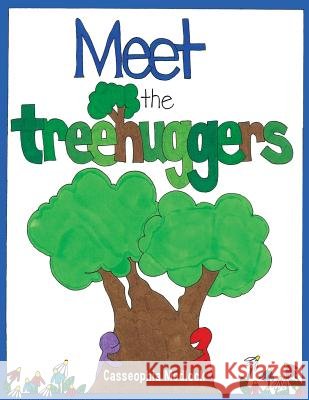 Meet the Treehuggers Casseophia Medlock 9781479183661 Createspace - książka