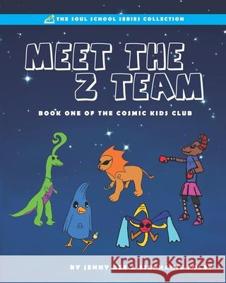 Meet the Z Team: Book 1 of the Cosmic Kids Club Stephanie Foley Jenny Dee 9781734629507 Jennifer Dee Communications - książka