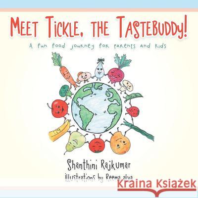 Meet Tickle, the TasteBuddy!: A fun food journey for parents and kids Rajkumar, Shanthini 9781482839456 Partridge India - książka