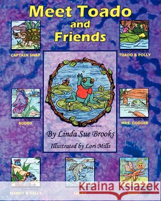 Meet Toado and Friends: A Book from the Toado and Friends Series Linda Sue Brooks Lori Mills 9781470123611 Createspace Independent Publishing Platform - książka
