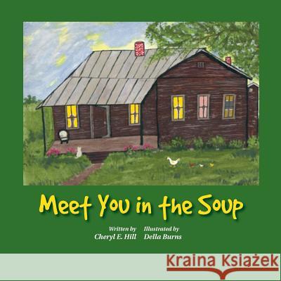 Meet You in the Soup Cheryl E. Hill 9780985977016 N-O-A-H Books - książka