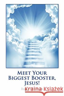 Meet Your Biggest Booster, Jesus! Roger W. Gruen 9780578073941 Commendations Incorporated - książka