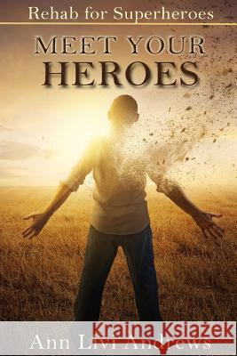 Meet Your Heroes Ann Livi Andrews 9781519361820 Createspace Independent Publishing Platform - książka