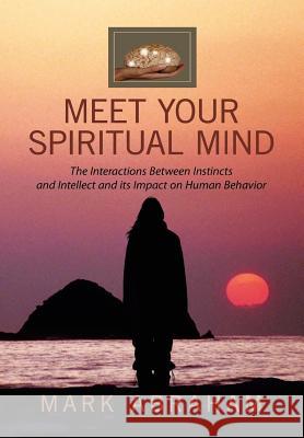 Meet Your Spiritual Mind Mark Abraham 9781456810092 Xlibris Corporation - książka