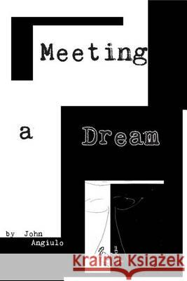 Meeting a Dream John J. Angiulo 9781493636068 Createspace - książka