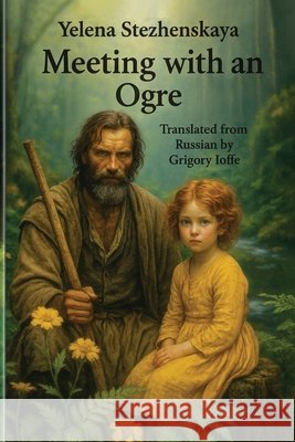 Meeting an Ogre Stezhenskaya, Yelena, Ioffe, Grigory 9798218866310 Detskaya Literatura, Moscow, Russia 225, ISB - książka