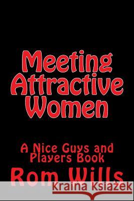 Meeting Attractive Women: A Nice Guys and Players Book Rom Wills 9780692223284 Wills Publishing - książka