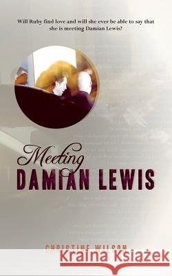 Meeting Damian Lewis Christine Wilson 9781785077050 New Generation Publishing - książka