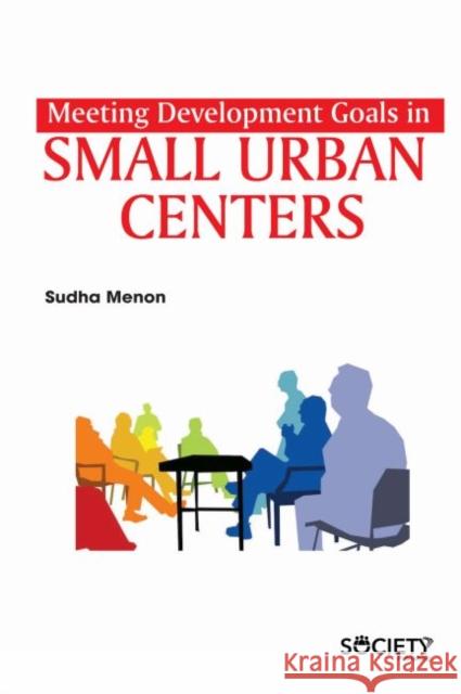 Meeting Development Goals in Small Urban Centers Sudha Menon 9781773614724 Society Publishing - książka