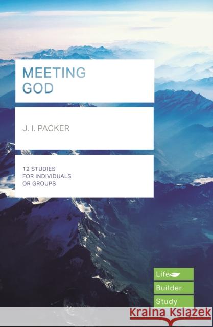 Meeting God (Lifebuilder Study Guides) J I (Author) Packer 9781783598472 Inter-Varsity Press - książka