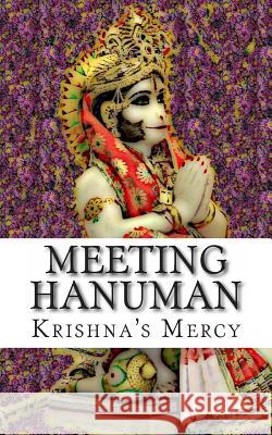 Meeting Hanuman Krishna's Mercy 9781475262674 Createspace - książka