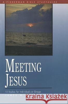 Meeting Jesus James W. Sire Jim Sire 9780877885429 Shaw Books - książka