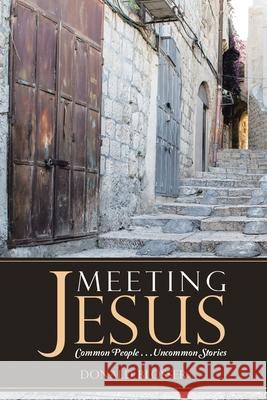 Meeting Jesus: Common People. . .Uncommon Stories Donald Blosser 9781637909232 Matchstick Literary - książka