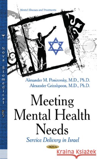 Meeting Mental Health Needs: Service Delivery in Israel Alexander M Ponizovsky, Alexander Grinshpoon 9781631173066 Nova Science Publishers Inc - książka