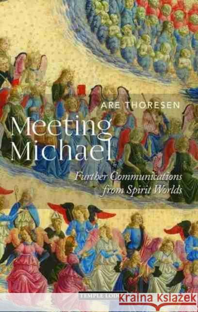 Meeting Michael: Further Communications from Spirit Worlds Are Thoresen 9781915776143 Temple Lodge Publishing - książka