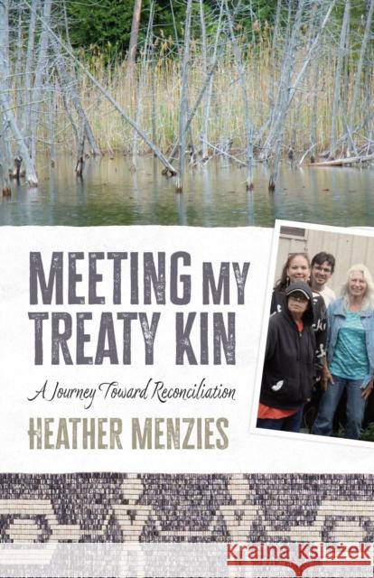 Meeting My Treaty Kin Heather Menzies 9780774890663 University of British Columbia Press - książka