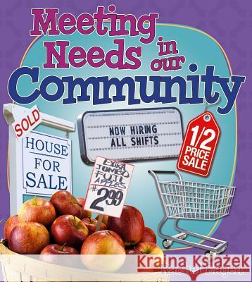 Meeting Needs in Our Community Rachel Eagen 9780778751878 Crabtree Publishing Company - książka