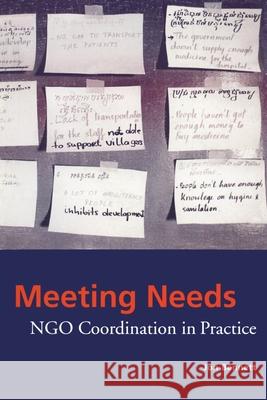 Meeting Needs: Ngo Coordination in Practice Bennett, Jon 9781853832352 JAMES & JAMES (SCIENCE PUBLISHERS) LTD - książka