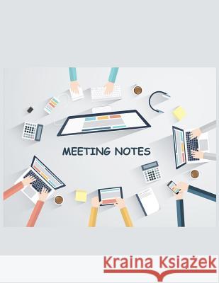 Meeting Notes: Taking Minutes of Meetings Notes, Attendees, and Action items Sullivan, Ernest 9781986531009 Createspace Independent Publishing Platform - książka