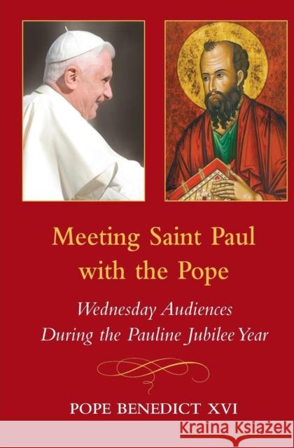 Meeting Saint Paul with the Pope: Wednesday Audiences During the Pauline Jubilee Year Pope Benedict XVI 9780809146642 Paulist Press - książka