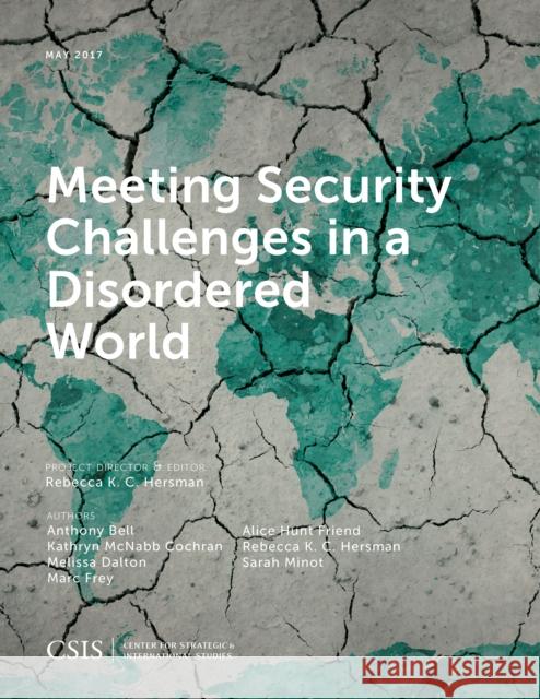 Meeting Security Challenges in a Disordered World Rebecca K. C. Hersman 9781442280137 Center for Strategic & International Studies - książka