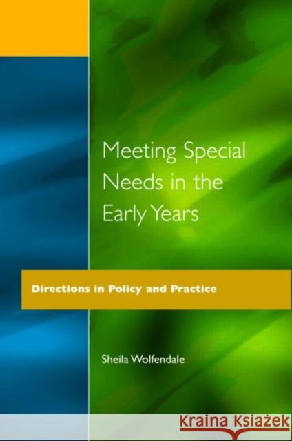 Meeting Special Needs in the Early Years: Directions in Policy and Practice Wolfendale, Sheila 9781853464539 David Fulton Publishers, - książka