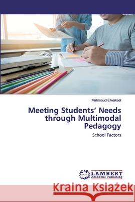 Meeting Students' Needs through Multimodal Pedagogy Mahmoud Elwakeel 9786202553445 LAP Lambert Academic Publishing - książka