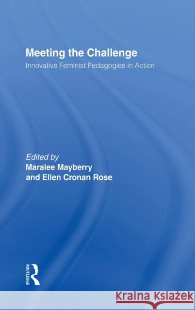 Meeting the Challenge: Innovative Feminist Pedagogies in Action Cronan Rose, Ellen 9780415922487 Routledge - książka