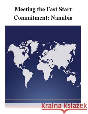 Meeting the Fast Start Commitment: Namibia U. S. Department of the State 9781502552044 Createspace - książka