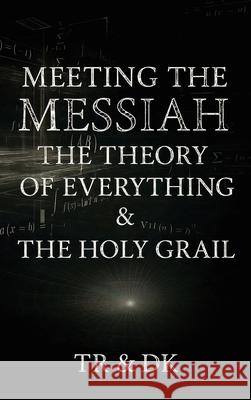 Meeting the Messiah: The Theory of Everything & the Holy Grail Tr & Dk 9781764112116 Resolutions Publishing - książka