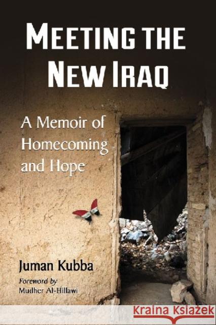 Meeting the New Iraq: A Memoir of Homecoming and Hope Kubba, Juman 9780786470716 Not Avail - książka