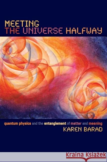 Meeting the Universe Halfway: Quantum Physics and the Entanglement of Matter and Meaning Karen Barad 9780822339175 Duke University Press - książka