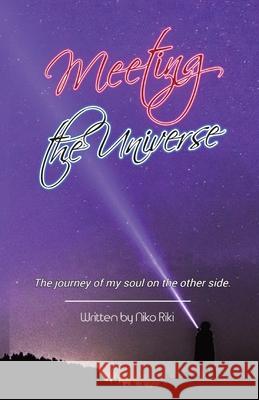 Meeting the Universe: The journey of my soul Niko Riki 9783982438207 Niko Riki - książka