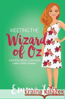 Meeting the Wizard of Oz: A Sweet Sports Romance Emma Lea 9780648493662 Michelle Birrell - książka