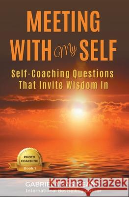 Meeting With My Self: Self-Coaching Questions That Invite Wisdom In Gabriela Casineanu 9780995967755 Thoughts Designer - książka