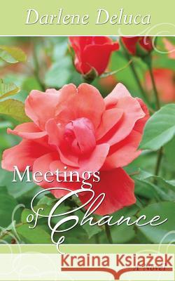 Meetings of Chance Darlene DeLuca 9781482097429 Createspace - książka