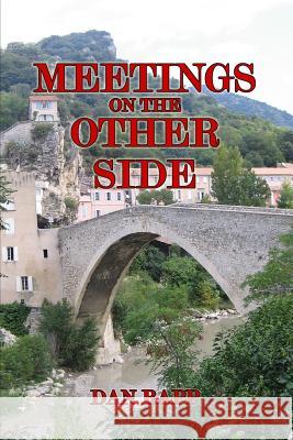 Meetings on the Other Side Dan Rapp 9781543292534 Createspace Independent Publishing Platform - książka