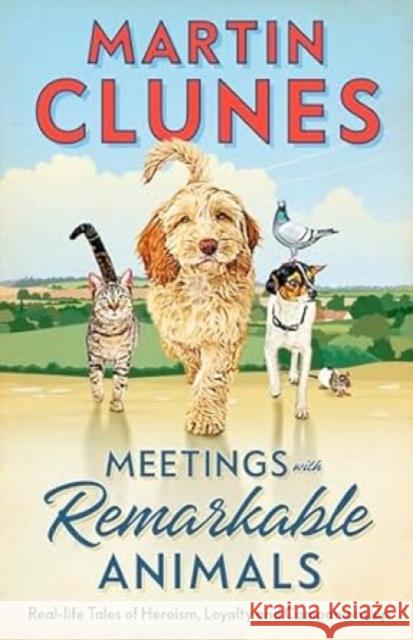 Meetings With Remarkable Animals Martin Clunes 9781405971782 Penguin Books Ltd - książka