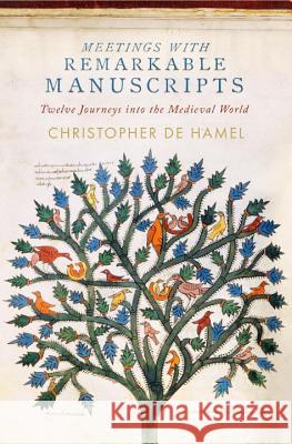 Meetings with Remarkable Manuscripts: Twelve Journeys Into the Medieval World Christopher D 9781594206115 Penguin Press - książka