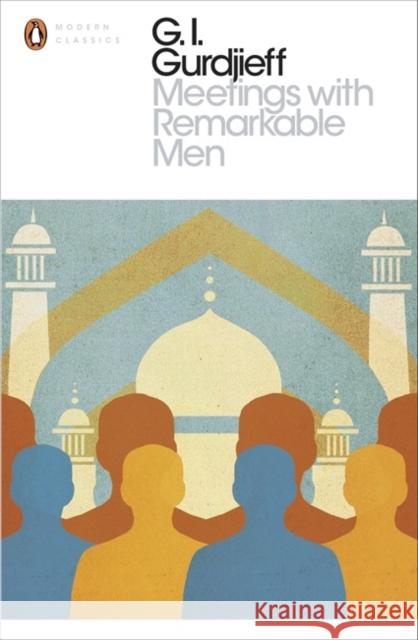 Meetings with Remarkable Men G I Gurdjieff 9780141394497 Penguin Books Ltd - książka