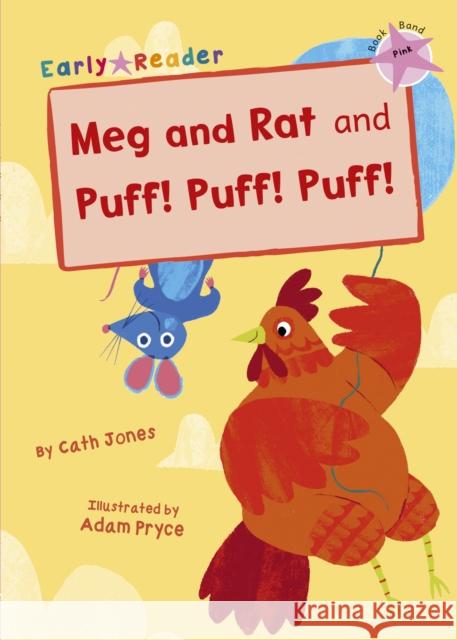 Meg and Rat and Puff! Puff! Puff!: (Pink Early Reader) Cath Jones 9781848862869 Maverick Arts Publishing - książka