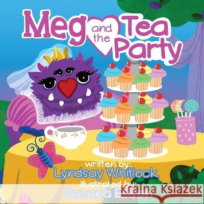 Meg and the Tea Party Lyndsay Whitlock, Savana Ellison 9781952375057 Dnm Kids - książka